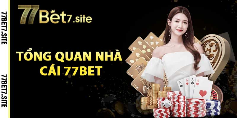 Tổng quan nhà cái 77BET